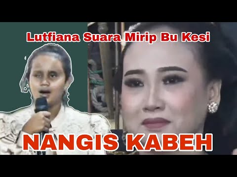 NANGIS KABEH MENDENGAR SUARA LUTFIANA MIRIP BU KESI