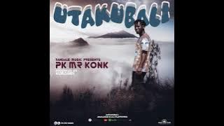 PK MR KONK - UTAKUBALI (  AUDIO)