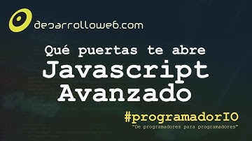 Qué puertas te abre Javascript avanzado y HTML5 #programadorIO
