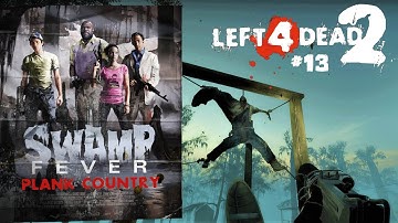 LEFT 4 DEAD 2 [2K/60FPS] Part 13 - Swamp Fever/Plank Country - Campaign/Normal - Walkthrough
