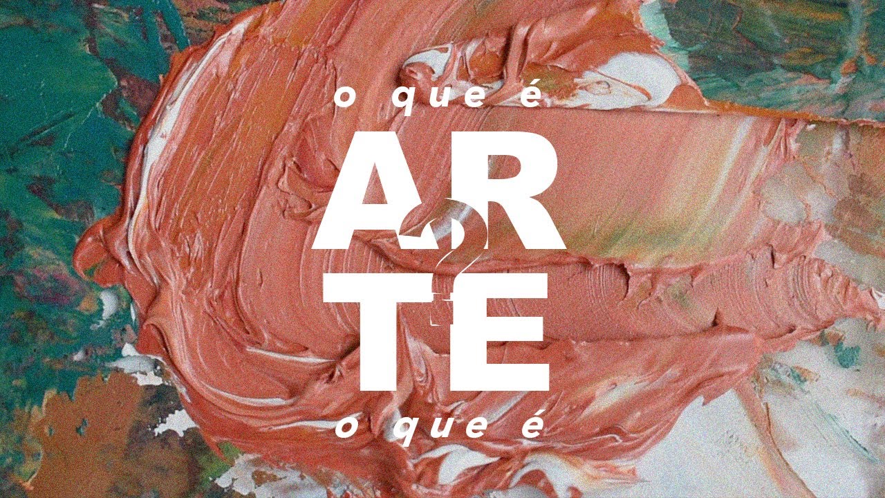 O QUE É ARTE? pt.2 YouTube O QUE É ARTE? pt.2 YouTube