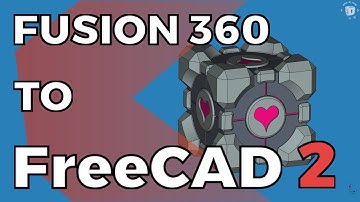 Fusion360 to FreeCAD - Part 2
