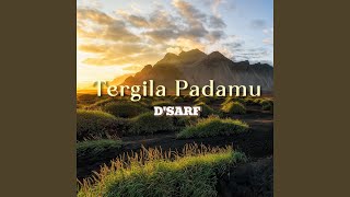 TERGILA PADAMU