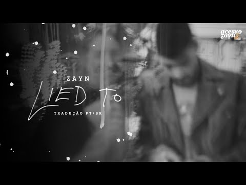 ZAYN Lied To Legendado Tradução