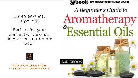 A Beginner s Guide to Aromatherapy   Essential Oils Recipes for Health and Healing