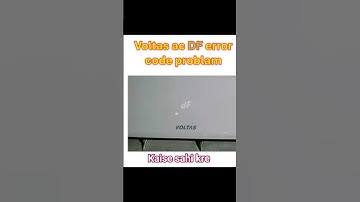 voltas ac se df ka error code kaise solve kre