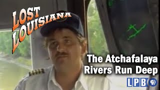 The Atchafalaya | Rivers Run Deep | Lost Louisiana | 2000