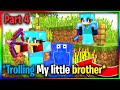 *Trolling my little brother in Minecraft* || in Hindi || Part 4