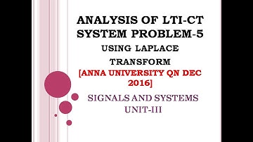3.8 Analysis of LTI  system using Laplace transform problem -5|ANNA UNIVERSITY QN DEC 2016