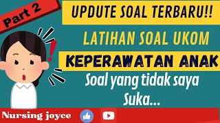 PEMBAHASAN SOAL UKOM KEPERAWATAN ANAK