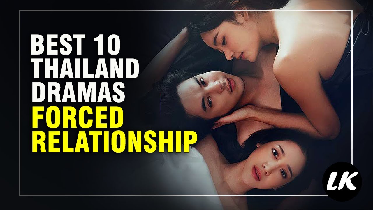 Top 10 Romance Thailand Drama With Forced Relationship