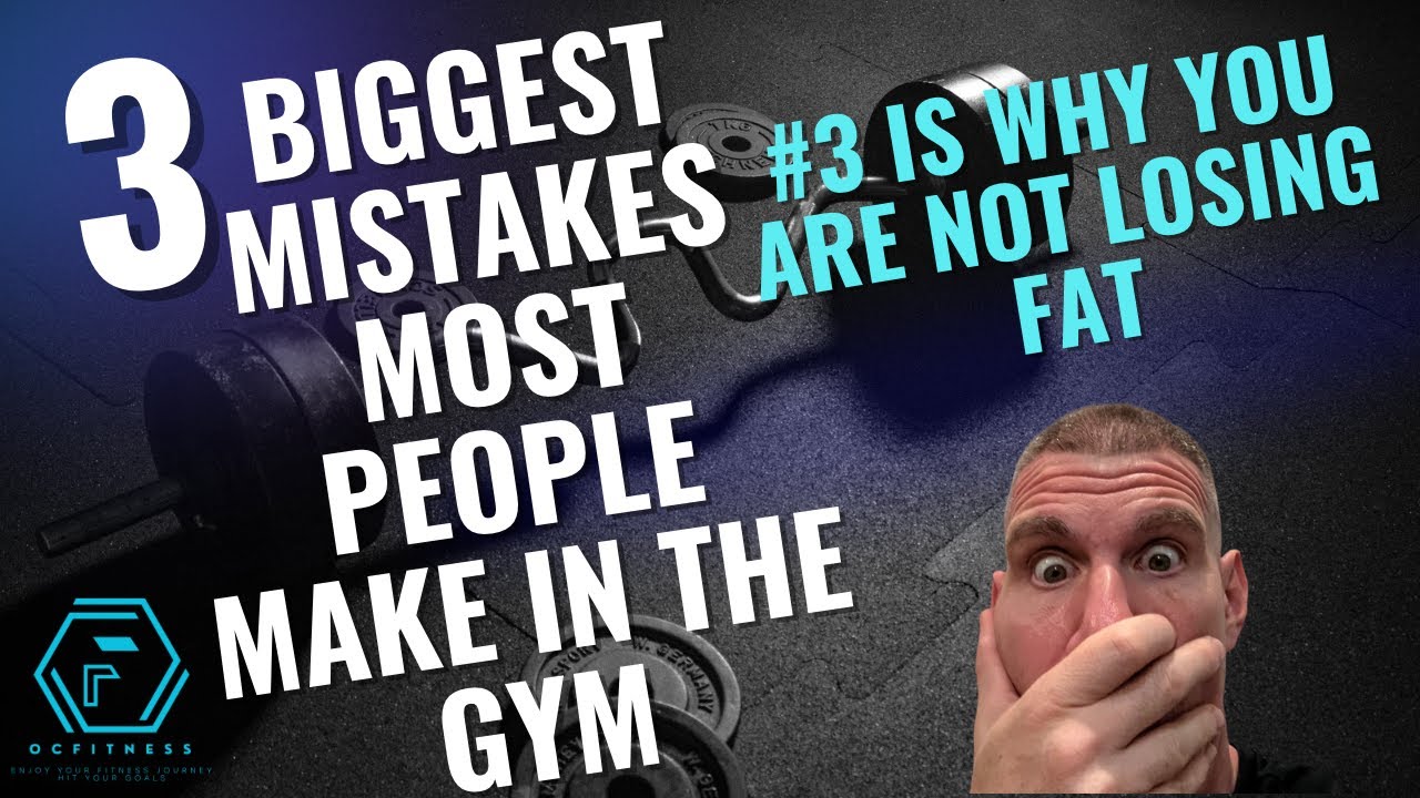 3 Biggest Mistakes Most People Make In The Gym - YouTube