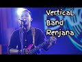 VerticaL Band - Renjana