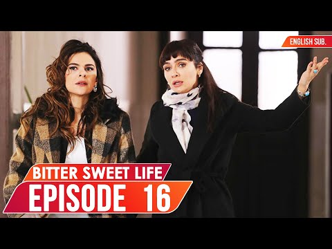 Bitter Sweet Life - Episode 16 (English Subtitles) | Hayat Bazen Tatlidir