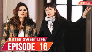 Bitter Sweet Life - Episode 16 (English Subtitles) | Hayat Bazen Tatlidir