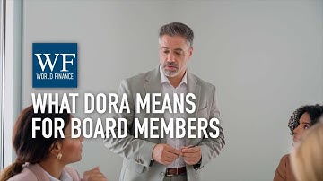What the Digital Operational Resilience Act means for board members and CEOs | World Finance