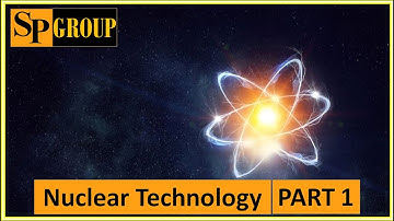 Nuclear Technology Part 1
