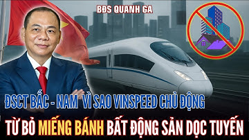 Vingroup gây sốc: Tự từ bỏ MỎ VÀNG bất động sản dọc tuyến để làm đường sắt Bắc Nam | Tri Thức 247