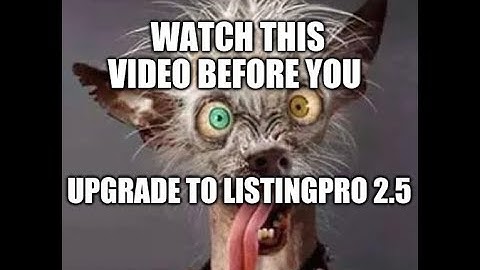 ListingPro 2.5 Watch Before you upgrade Listingpro WordPress Directory theme