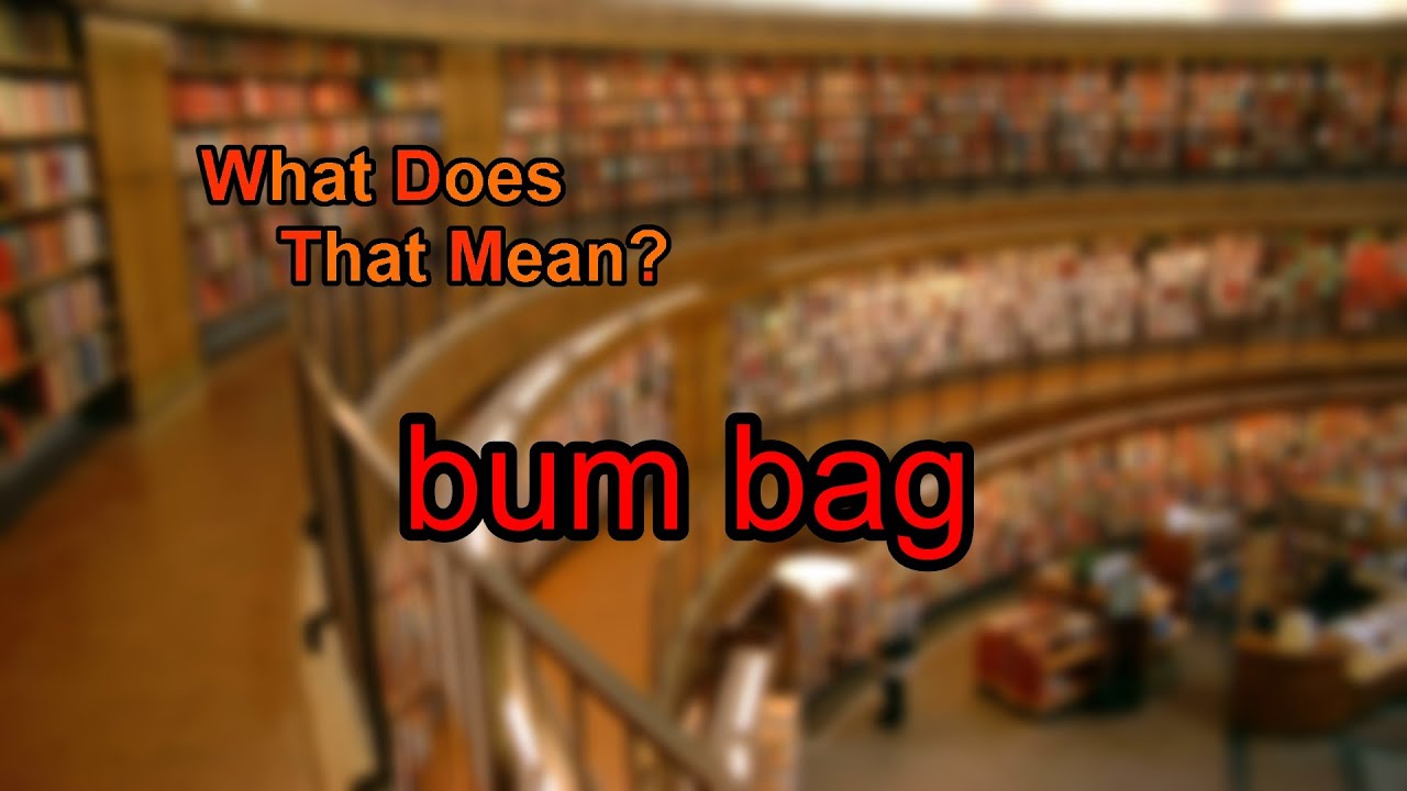 What does bum bag mean? YouTube