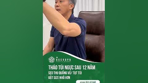 Tháo Túi Ngực Sau 12 Năm: Sẹo Xấu, Tụt Túi Và Giải Pháp
