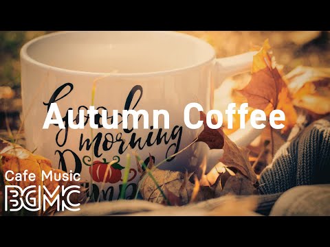 Autumn Coffee: Sweet Jazz Cafe & Warm Bossa Nova Music for Fresh Start