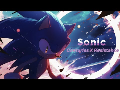 Sonic: Centuries X Resistance AMV