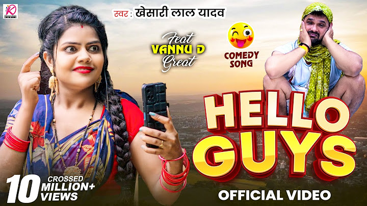 #Video | #Khesari Lal Yadav | Hello Guys | Vannu D Great |  New Bhojpuri Comedy Song 2025