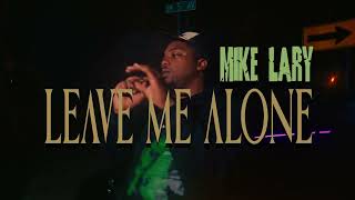 Mike Lary - Leave Me Alone (Official Music Video)