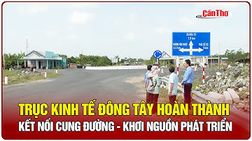 Trục kinh tế Đông Tây hoàn thành - kết nối cung đường - khơi nguồn phát triển | CT-TDT