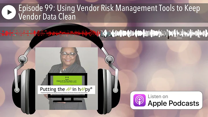 Episode 99: Using Vendor Risk Management Tools to ...
