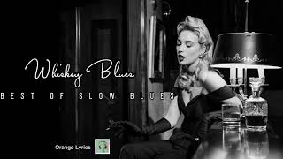 Whiskey Blues | Best of Slow Blues #1 | #whiskeyblues