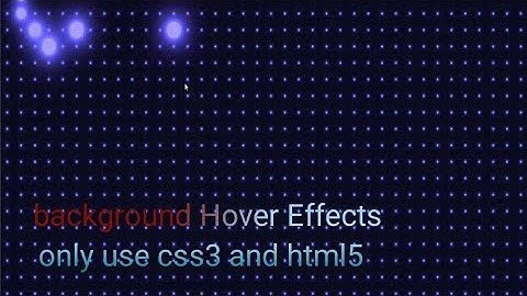 Css Creative Background Hover Effects | Glowing Dots Animation using Html & CSS Only