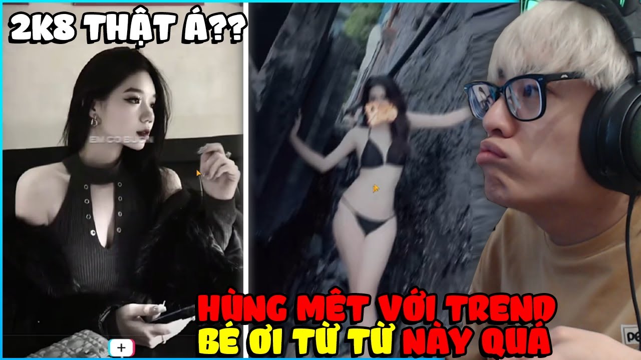 HÙNG AKIRA XEM TIK TOK VN EM NÀY 2K8 THẬT Á VÀ TREND BÉ ƠI TỪ TỪ LÀM HÙNG NGẠI QUÁ KHÔNG DÁM NHÌN