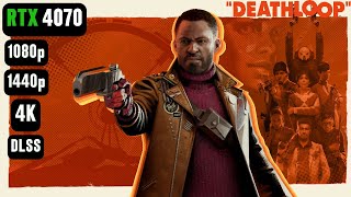 Deathloop RTX 4070 FPS TEST | RTX 4070 & i5 12400F Benchmark 1080p/1440p/4K