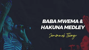 BABA MWEMA x HAKUNA MEDLEY (LIVE) by Jemmimah Thiong'o
