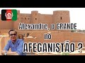 Alexandre, o Grande no AFEGANISTÃO? | AFEGANISTÃO 03