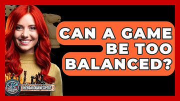 Can A Game Be Too Balanced? - The Board Game Xpert