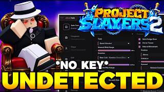 [⚡NEW] Project Slayers 2 Script *No Key* - Auto Farm, Auto Boss, Auto Dungeon, Auto Chest & More!