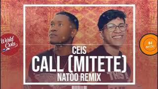 DJ NATOO X CEIS - CALL (MITETE) REMIX