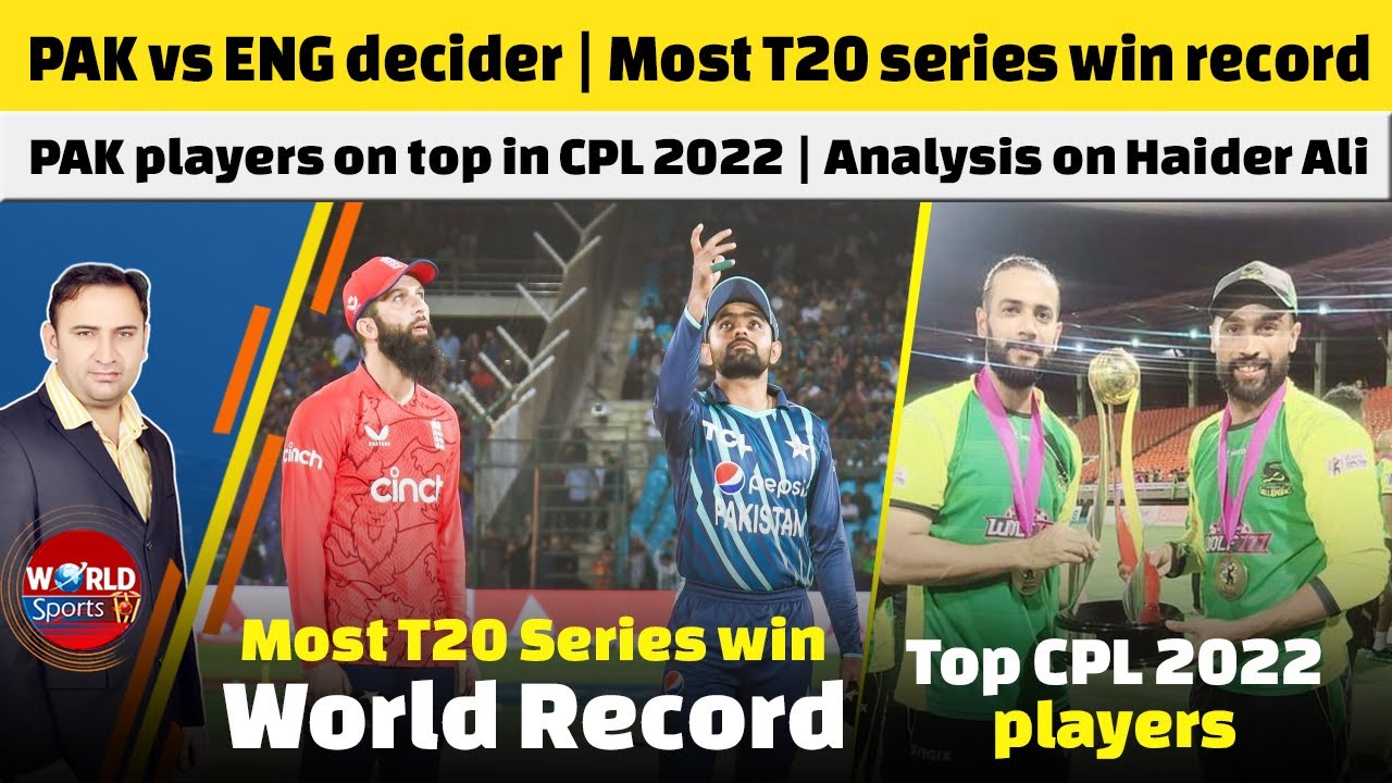 PAK vs ENG decider today | Most T20 series win record | PAK players on top in CPL 2022 | Haider Ali