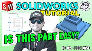 SOLIDWORKS TUTORIAL -  TooTallToby-10-02 - LEG BASE
