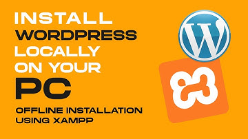 WordPress Offline/Local Installation & Setup with XAMPP 2022