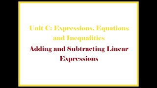 Unit C 2 Adding and Subtracting Linear Expressions