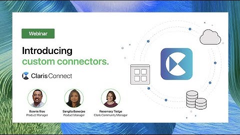 Webinar: Introducing custom connectors.