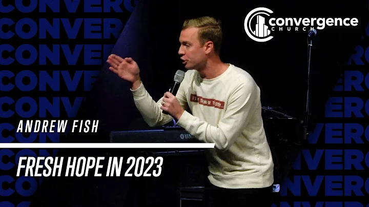 Andrew Fish /// Fresh Hope in 2023