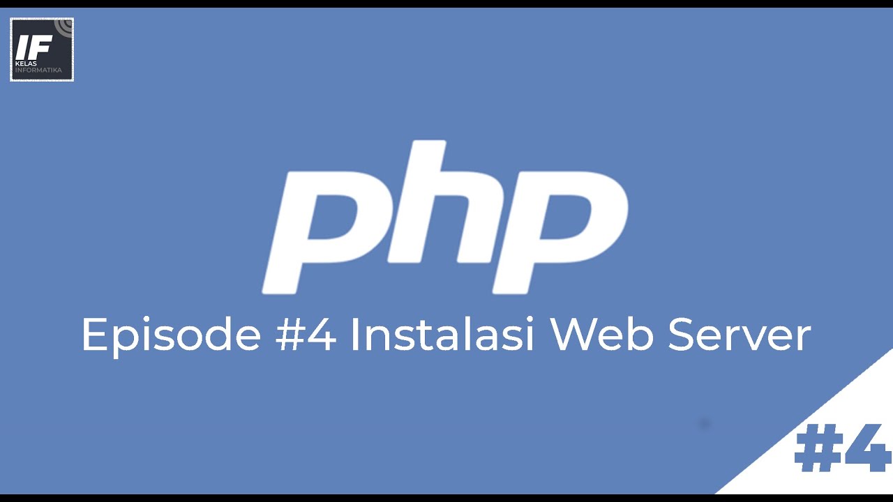 Mengenal PHP #4 Instalasi Web Server XAMPP - YouTube
