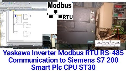 Yaskawa Inverter Modbus RTU RS-485 Communication to Siemens S7-200 Smart Plc CPU ST30