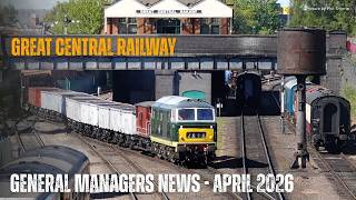 Great Central Railway General Managers News, April 2026