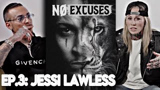 NO EXCUSES PODCAST | EP. 3: “JESSI LAWLESS" Details